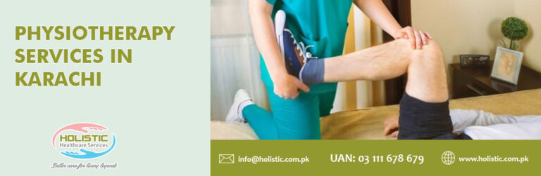 Physiotherapy Services in Karachi - Call 03111678679 Holistic Healthcare